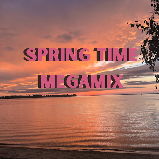 (Playlist) Alyssas Spring Time Megamix