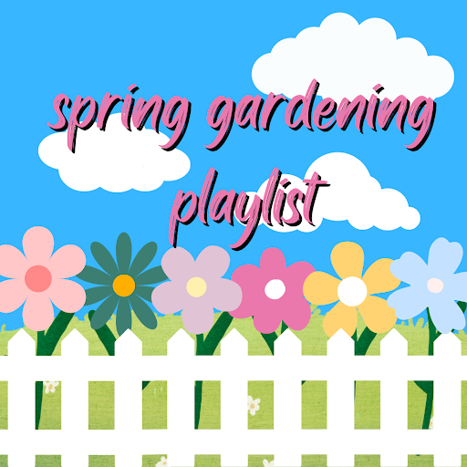 (Playlist) Spring Gardening